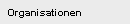 Organisationen